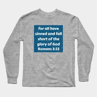 Bible Verse Romans 3:23 Long Sleeve T-Shirt